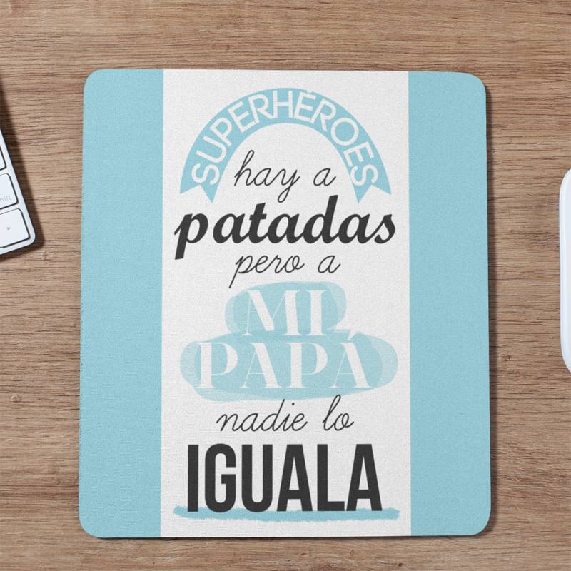 Alfombrilla de ratón «A mi papá nadie lo iguala»