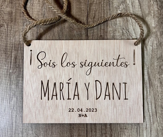 Cartel en madera 3mm «sois los siguientes»